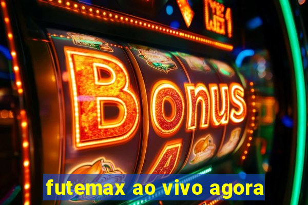 futemax ao vivo agora